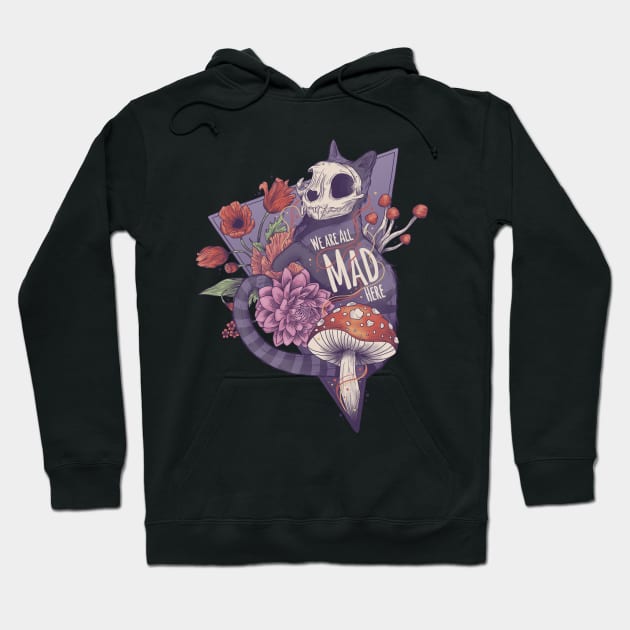 We are all mad here Hoodie by Jess Adams